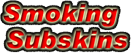 SMOKING SUBSKINS