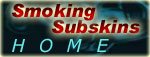 Zurück zur SMOKING SUBSKINS HOMEPAGE